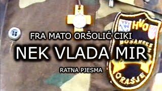 FRA MATO ORŠOLIĆ CIKI - NEK VLADA MIR [STUDIJSKI AUDIO]