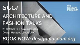 SCCI X Design Museum Fashion and Architecture Hubs: TRAILER: Coming to Design Museum 28 Oct-6 Nov