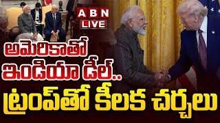 LIVE: అమెరికాతో ఇండియా డీల్.. ట్రంప్ తో కీలక చర్చలు || Donald Trump || PM Modi || ABN Telugu