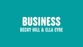 Becky Hill & Ella Eyre - Business (Lyrics)