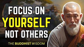 Focus on YOURSELF for a Life Changing Experience | Buddhist Wisdom