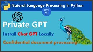 Private GPT - Install Chat GPT locally for offline interaction and confidentiality