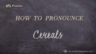 How to Pronounce Cereals (Real Life Examples!)