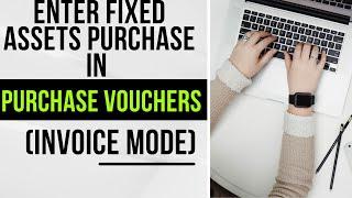 Fixed Assets Entries in Purchase Vouchers (Invoice Mode) in Tally Prime