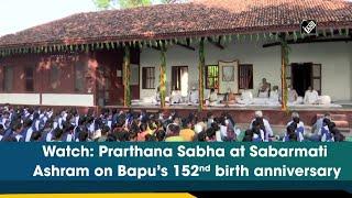 Watch: Prarthana Sabha at Sabarmati Ashram on Bapu’s 152nd birth anniversary