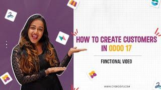 #1 How to Create Customers in Odoo 17 Sales App | Odoo 17 Functional Tutorials