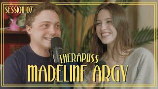 Session 07: Madeline Argy | Therapuss with Jake Shane