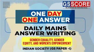 One Day One Answer: UPSC Daily Answer Writing Practice | Gender equality, and Women's Empowerment