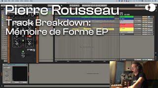 Pierre Rousseau - Mémoire De Forme EP (Track Breakdown / Workshop)