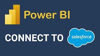 How To Connect To Salesforce And Import Salesforce Objects In Power BI