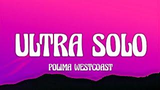 Polimá Westcoast & Pailita - Ultra Solo (Letra/Lyrics),