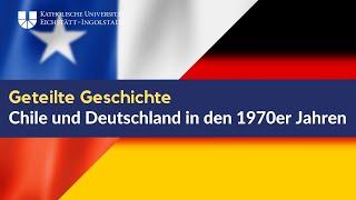 GETEILTE GESCHICHTE: Chile und Deutschland in den 1970er Jahren