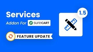 Services For SureCart 1.5: Multiple Services Per Order, Subscription Services, Rename Everything