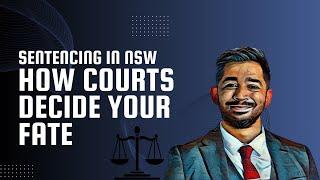 Sentencing In NSW: How Courts Decide Your Fate | Lawishhh