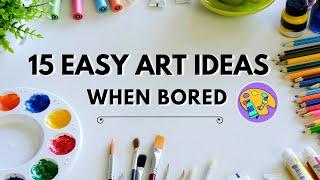 15 Easy and Satisfying Art !