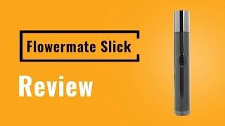 Flowermate Slick Review - Vapesterdam