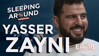 Yasser Zayni & Matt Goebel - Sleeping Around The Podcast - Ep. 18