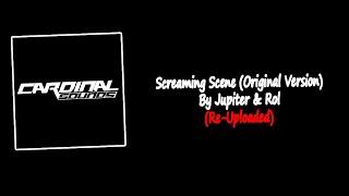 Screaming Scene (Original Version) By Jupiter & Rol | Re-Uploaded