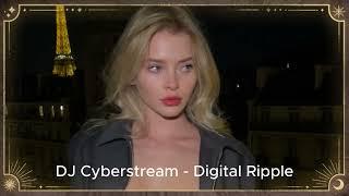 DJ Cyberstream -  Digital Ripple 2024 Exclusive
