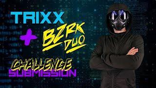 Trixx + BZRK - BZRK Duo Contest Submission for Trixx TV! #BZRK #BZRKDuo #TrixxTV #goBZRK #Engin33rTV