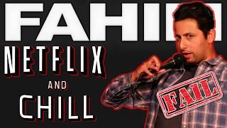 Netflix & Chill FAIL  | Fahim Works on Stuff Vol 27.3