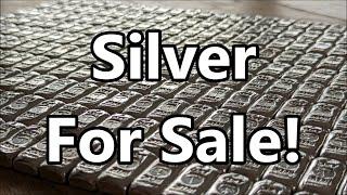 Silver For Sale - Back In Business!!