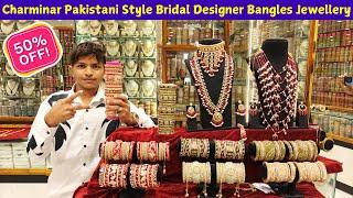 Hyderabad Pakistani Style Bridal Designer Bangles Jewellery Market Flat 50% OFF FREE GIFTS Charminar