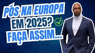 Você pode fazer pós na Europa 2025 Assim...