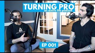 Turning Pro | 001 | A Podcast from Active Life