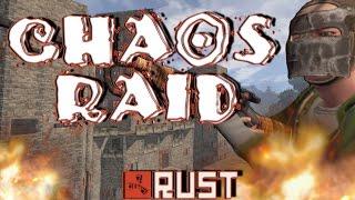 RUST: THE CHAOS RAID - (Raid Cam)