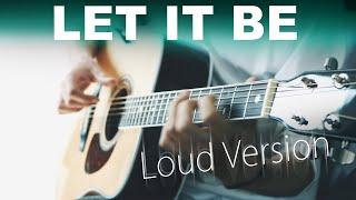 The Beatles - Let it be⎪Loud acoustic guitar version