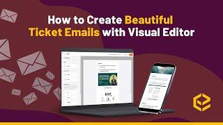 How to Create Beautiful Ticket Emails with Visual Editor on Eventcube