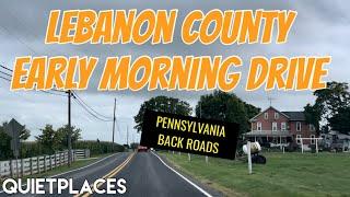 Lebanon County Early Morning Drive! No Music! Pennsylvania Country Roads!