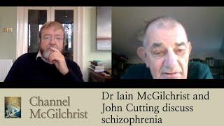 Dr Iain McGilchrist & John Cutting discuss schizophrenia and philosophy