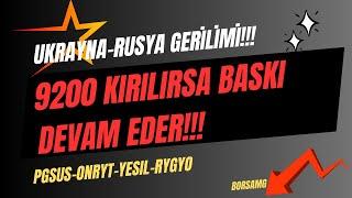 UKRAYNA FÜZELERİ BORSAMIZI VURDU!!! 9200 KIRILMAMALI!!!!!!!! #rygyo #yesil #pgsus #onryt #borsa