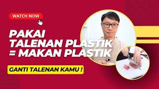 PAKAI TALENAN PLASTIK = MAKAN PLASTIK!