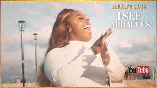 Jekalyn Carr  - I SEE MIRACLES -   Official Video