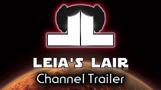 Leia's Lair Channel Trailer