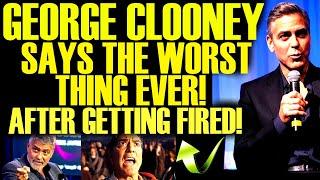 GEORGE CLOONEY ATTACKS AFTER GETTING FIRED & SAYS THE WORST THING IN DECADES! THIS IS HILARIOUS