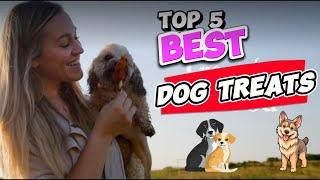 Top 5 Dog Treats for 2024