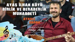 AYAŞLI DOĞAN (İlhan Köyü Birlik ve Beraberlik Muhabbeti) PART-8