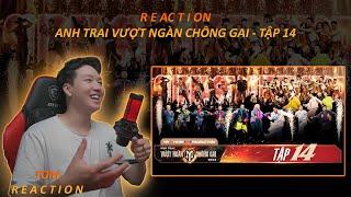 REACTION Tập 14 - Chương trình Anh trai vượt ngàn chông gai tập 14 - Chung kết đêm 1 - TOM REACT