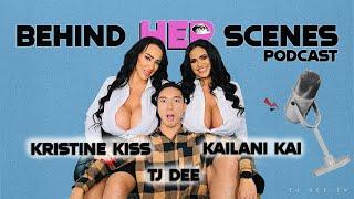 Behind Her Scenes Podcast EP 4: Kailani Kai & Kristine Kiss | TJ Dee TV