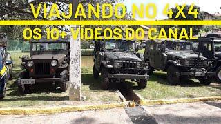 OS 10 VÍDEOS MAIS VISTOS DO CANAL - VIAJANDO NO 4X4