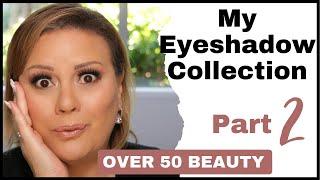 My Eyeshadow Collection 2020 - Part 2 | Mature Beauty | Over 50