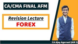 FOREX Revision | CA/CMA Final SFM | Complete ICAI Coverage | By CA Ajay Agarwal AIR 1