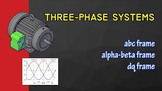 Three-phase power representations: abc frame, αβ frame and dq frame