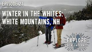 Ep. 21: Winter in the Whites: White Mountains, NH