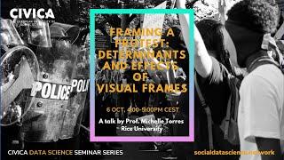 Framing A Protest: Determinants and Effects of Visual Frames | CIVICA Data Science Seminar Series