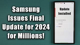 Samsung's Final Update for 2024 to Millions of Galaxy Phones is HERE -  What's New?